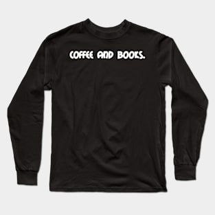 Coffee and books Long Sleeve T-Shirt